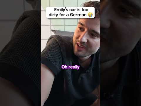 Emily's car is too dirty for a German 💀